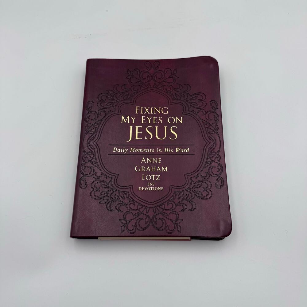 Fixing My Eyes On Jesus Anne Graham Lotz Deluxe Leathersoft 365 Devotional NWT